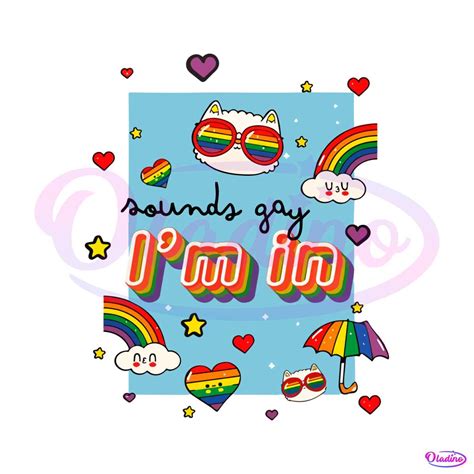 Sounds Gay Im In Funny Lgbt Pride Svg Graphic Design Files