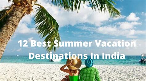 Best Summer Vacation Destinations In India Tripfore