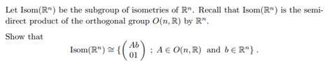 Let Isom Rn Be The Subgroup Of Isometries Of R Chegg