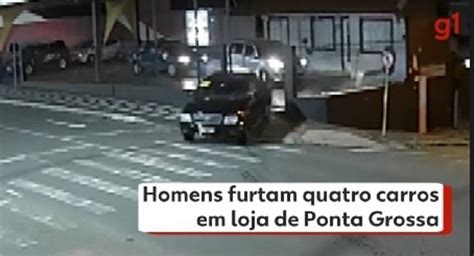 VÍDEO Homens furtam quatro carros em loja de Ponta Grossa Campos