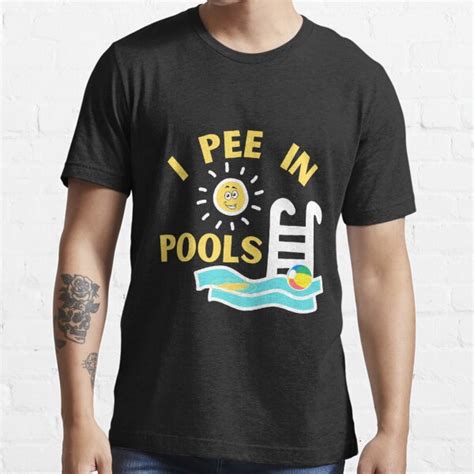 Funny I Pee In Pools Summer Fun Pool Party T Shirt For Sale By