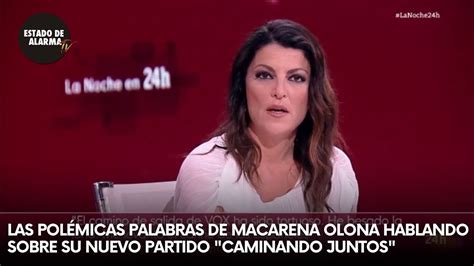 Las Pol Micas Palabras De Macarena Olona Hablando Sobre Su Nuevo