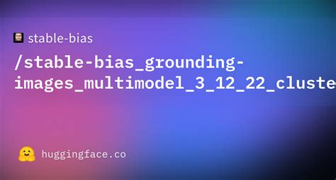 Tti Bias Stable Bias Grounding Images Multimodel 3 12 22 Clusters