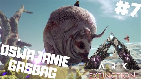 ARK Extinction PL 7 Oswajanie GasBag Ark Survival Evolved