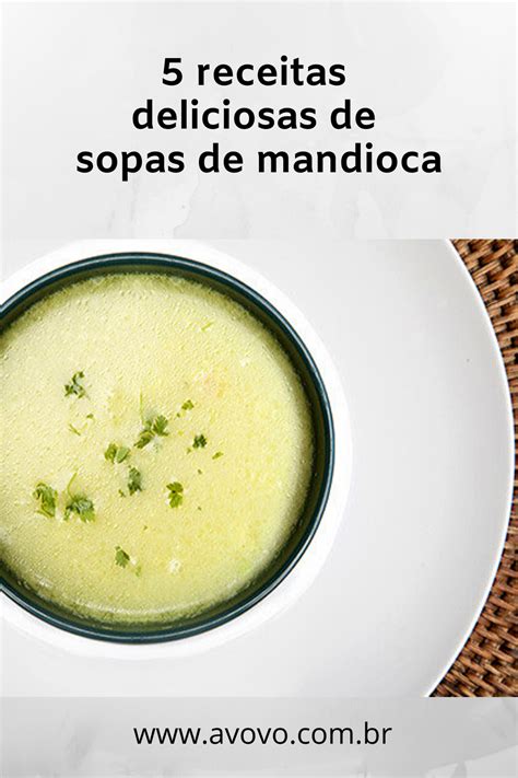 Receitas Deliciosas De Sopas De Mandioca Saboreie Receitas Sopas