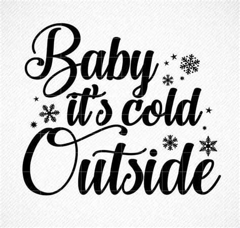 Baby Its Cold Outside Svg Silhouette Baby It S Cold Outside Png