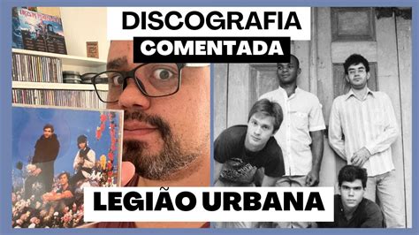 Discografia Comentada Legi O Urbana Youtube