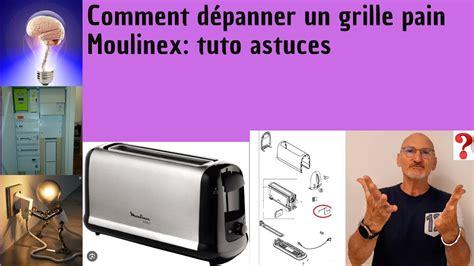 Comment dépanner un grille pain Moulinex tuto astuces YouTube