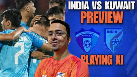 India Vs Kuwait Live Preview Youtube