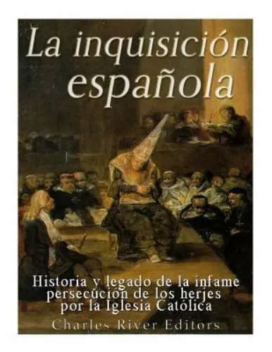 L INQUISITION ESPAGNOLE histoire et héritage de l infâme persécution