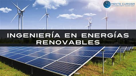 Ingenier A En Energ As Renovables Qu Estudiar Youtube