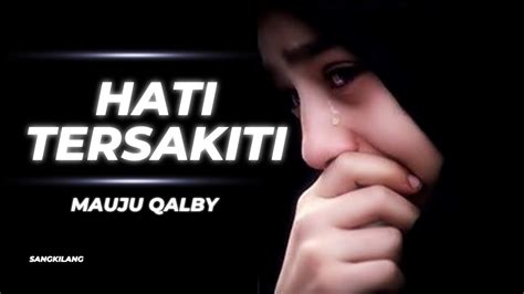 MAUJU QALBY II HATI TERSAKITI II LAGU SEDIH BIKIN NANGIS YouTube