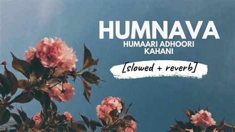 Humnava Lofi Humaari Adhoori Kahani Seenu Lofi Youtube