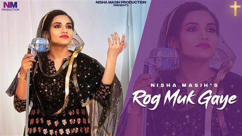 New Masihi Song 2021 Rog Muk Gaye Official Video Nisha Masih