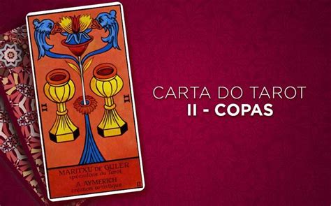 Você Gostaria De Saber Mais Sobre O Significado Da Carta 2 De Copas