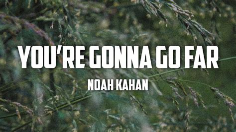 Noah Kahan Youre Gonna Go Far Lyrics YouTube