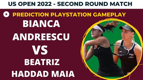 Bianca Andreescu Vs Haddad Maia Prediction Gameplay US Open 2022