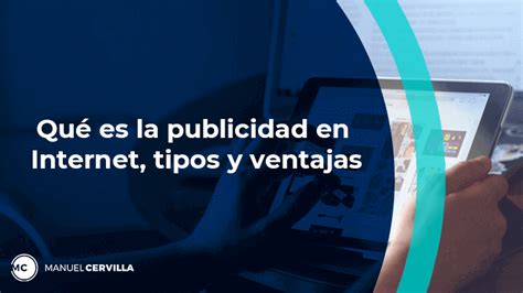 Publicidad en Internet Qué es Ventajas y Tipos que Existen Ejemplos