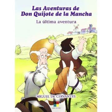 Libro Ultima Aventura Aventuras Don Quijote De La Mancha Miguel De