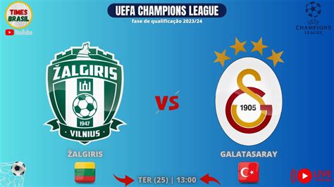 Zalgiris X Galatasaray Uefa Champions League Preliminar