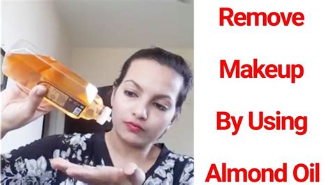 How To Remove Makeup By Using Almond Oilget Unready With Me Alwaysprettyuseful By Priyachavaan