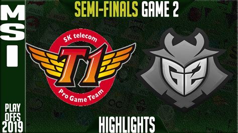 Skt Vs G2 Highlights Game 2 Msi 2019 Semi Finals Day 7 Sk Telecom