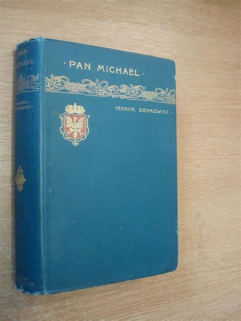 Pan Michael An Historical Novel Of Poland The Ukraine And Turkey A