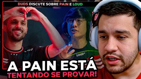 DUDS FALA SOBRE O NÍVEL DE PAIN E LOUD YouTube