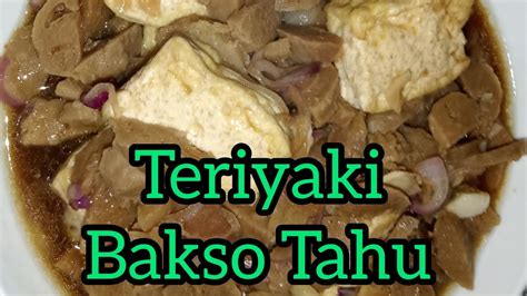 Mengolah Bakso Dan Tahu Menjadi Rasa Teriyaki YouTube