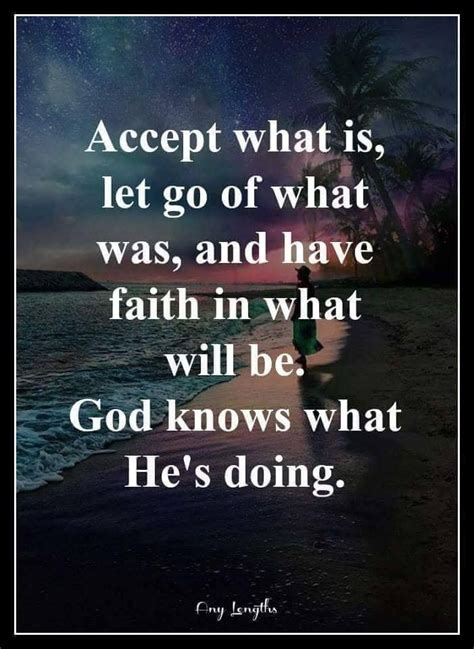 Accept What Is Let Go Of What Was And Have Faith In What Will Be God