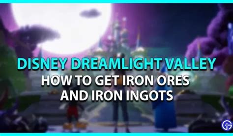 Disney Dreamlight Valley How To Get Iron Ore And Iron Ingots 4pmtech