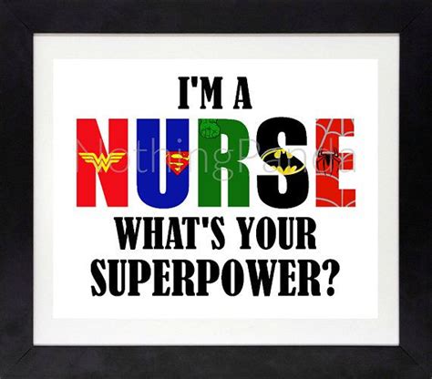 Nurse T Im A Nurse Whats Your Superpower Nursing Is My