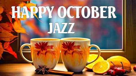 Chilly Autumn Jazz 💖 Smooth October Coffee Jazz Music And Bossa Nova