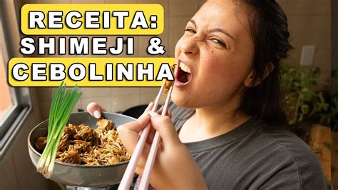 Receita Cogumelo Shimeji Na Manteiga Cebolinha R Pido F Cil E