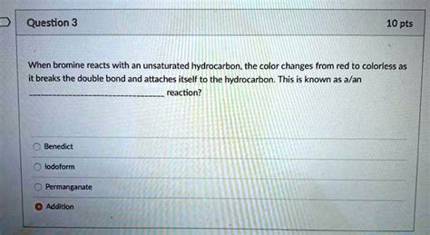 SOLVED When Bromine Reacts With An Unsaturated Hydrocarbon The Color