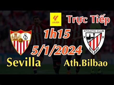 Soi kèo trực tiếp sevilla vs Athletic Bilbao 1h15 Ngày 5 1 2024