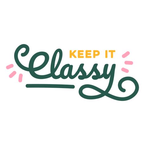 Keep It Classy Quote Png And Svg Design For T Shirts