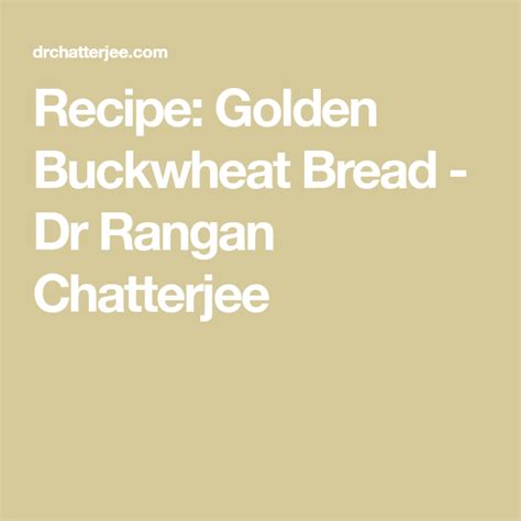 Recipe: Golden Buckwheat Bread - Dr Rangan Chatterjee | Buckwheat bread, Buckwheat, Recipes