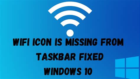 How To Fix Wifi Icon Missing From Taskbar In Windows 10 Fixed In 1