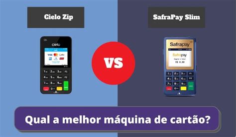 SafraPay Slim Ou Cielo Zip Qual A Melhor Maquininha