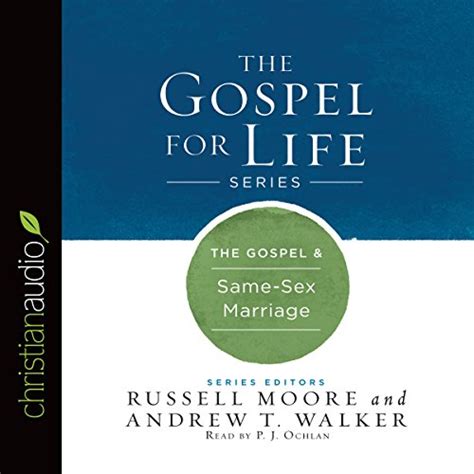 The Gospel And Same Sex Marriage Gospel For Life Audible