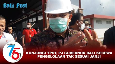 Kunjungi TPST Pj Gubernur Kecewa Pengelolaan Tak Sesuai Janji YouTube