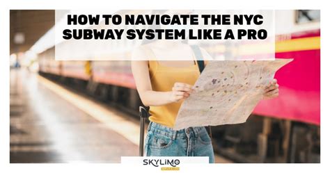 How To Navigate The Nyc Subway System Like A Pro