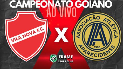 Ao Vivo Vila Nova X Aparecidense Campeonato Goiano