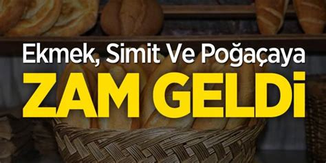 Ekmek Simit Ve Po A Aya Zam Geldi