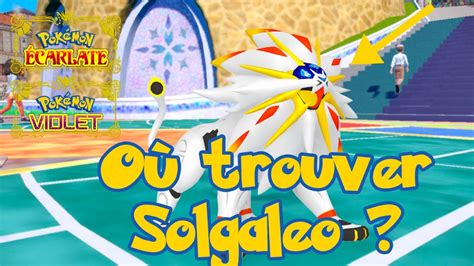 Ou Trouver Solgaleo Pokemon Violet Ecarlate Dlc Le Disque