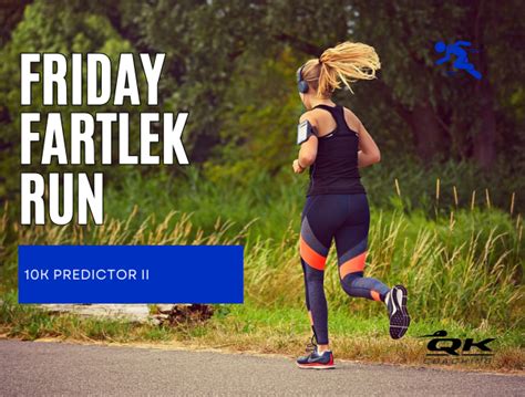 Friday Fartlek Run 10k Predictor II Coach Ray Qwik Kiwi Coaching