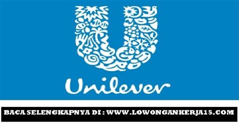 Lowongan Kerja PT Unilever Indonesia Tbk Terbaru Hingga 22 Juni 2017