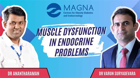 Muscle Dysfunction In Endocrine Problems With Dr Varun Suryadevara