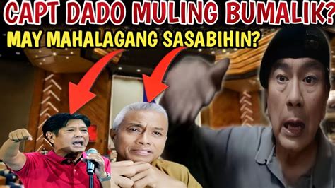 Omg Capt Dado Muling Bumalik May Mahalagang Sasabin Na Ikakagulat Nyo